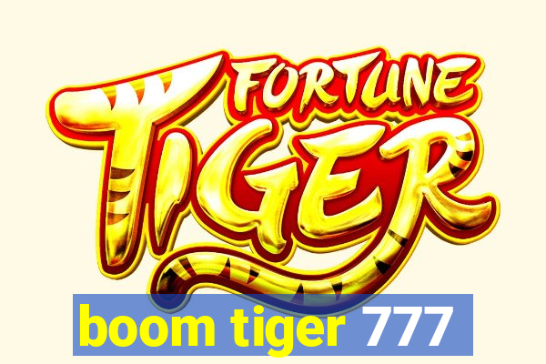 boom tiger 777